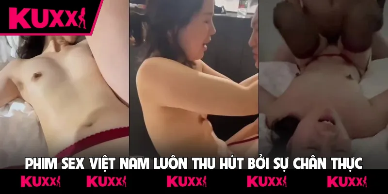 Phim Sex Việt Nam - Thước Phim Nóng Bỏng Cho Đêm Riêng Tư 1 Phim sex Việt Nam luôn thu hút bởi sự chân thực