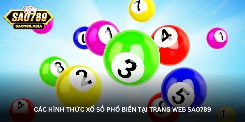 Xổ số Sao789 – Hình thức giải trí được nhiều người quan tâm 2 Các hình thức xổ số phổ biến tại trang web Sao789