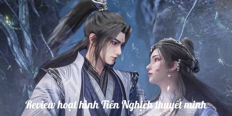 Xem Tiên Nghịch thuyết minh trọn bộ mượt mà trên hhhkungfu.com 2 review hoat hinh tien nghich thuyet minh