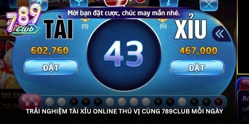 Tài xỉu 789Club – Sân chơi online cực “chill” cho game thủ 1 Trải nghiệm Tài xỉu online thú vị cùng 789Club mỗi ngày